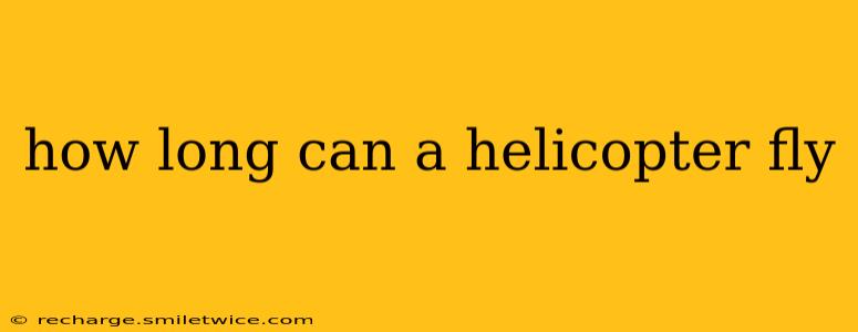 how long can a helicopter fly