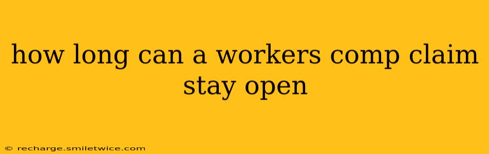 how long can a workers comp claim stay open
