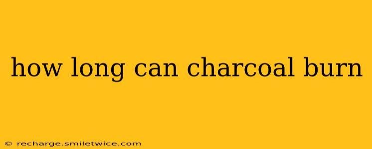 how long can charcoal burn