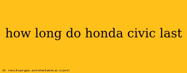 how long do honda civic last