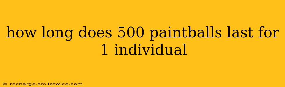 how long does 500 paintballs last for 1 individual