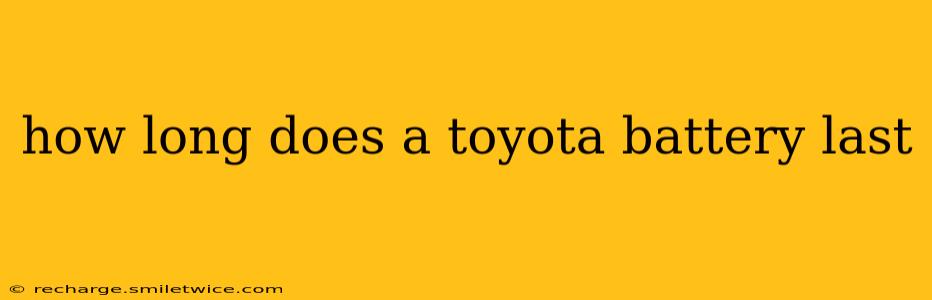 how long does a toyota battery last