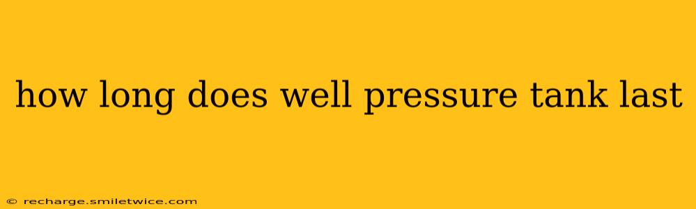 how long does well pressure tank last