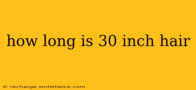 how long is 30 inch hair