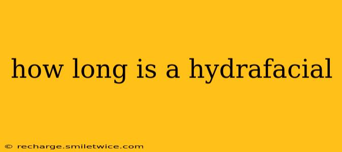 how long is a hydrafacial