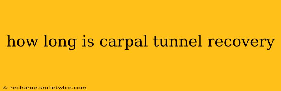 how long is carpal tunnel recovery