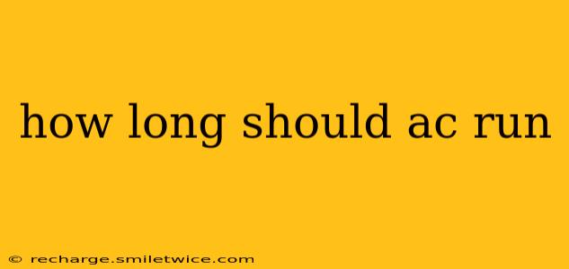 how long should ac run