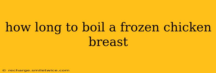 how long to boil a frozen chicken breast
