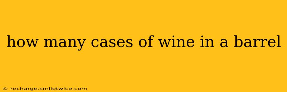 how many cases of wine in a barrel
