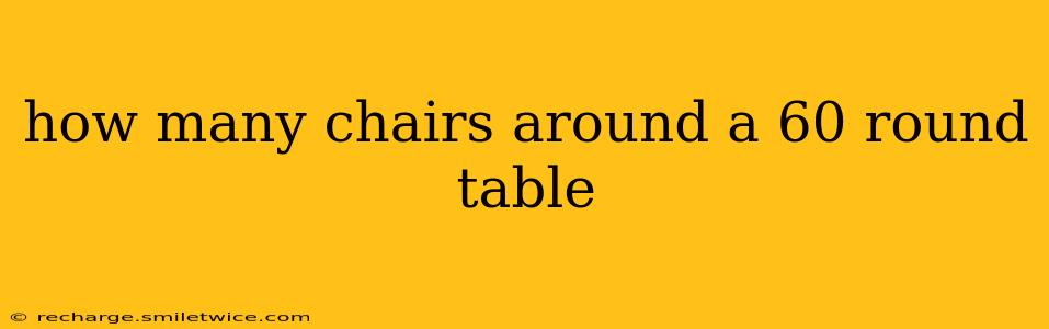 how many chairs around a 60 round table