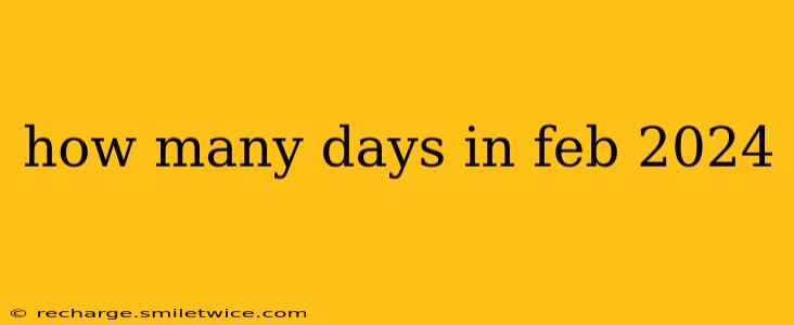 how many days in feb 2024