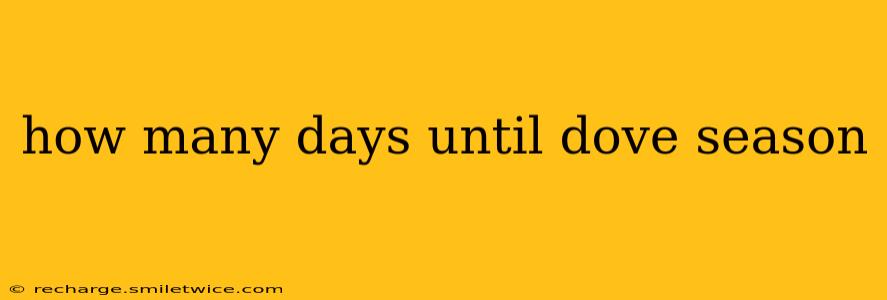 how many days until dove season