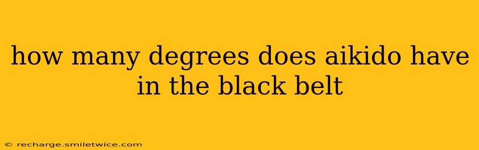 how many degrees does aikido have in the black belt