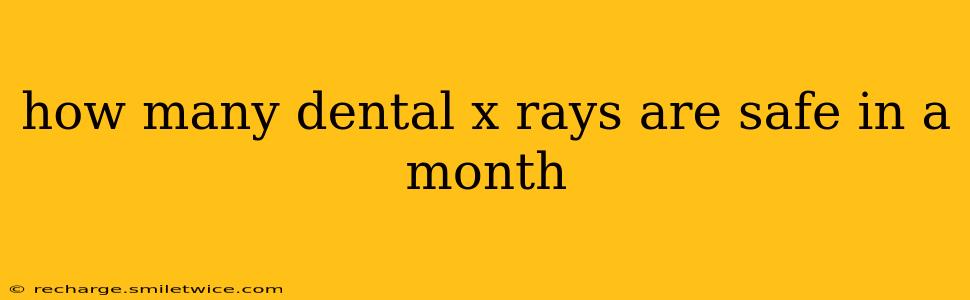 how many dental x rays are safe in a month
