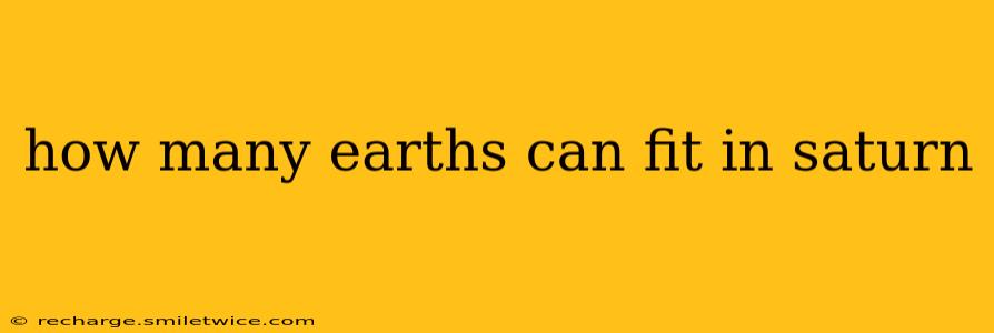 how many earths can fit in saturn