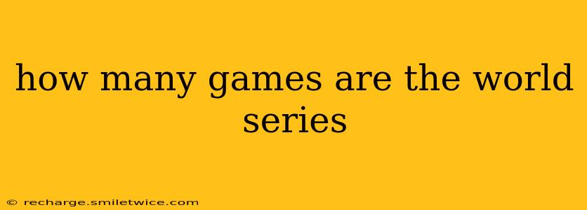 how many games are the world series
