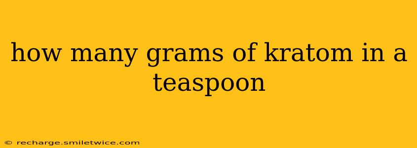 how many grams of kratom in a teaspoon