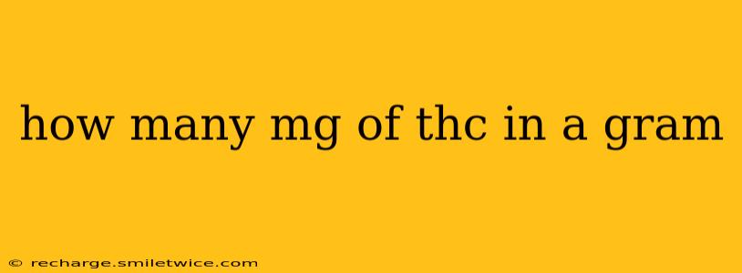 how many mg of thc in a gram