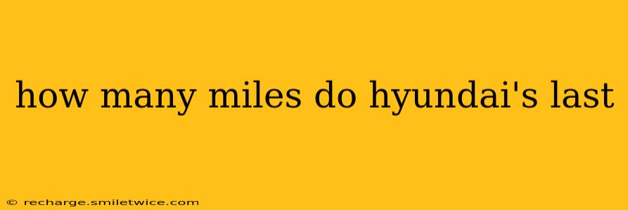 how many miles do hyundai's last