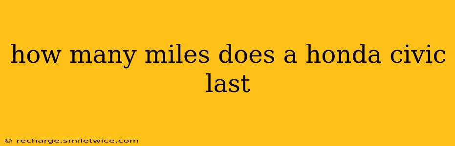 how many miles does a honda civic last