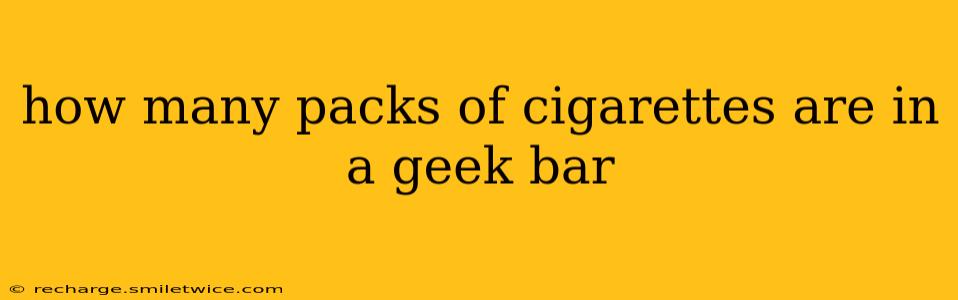 how many packs of cigarettes are in a geek bar