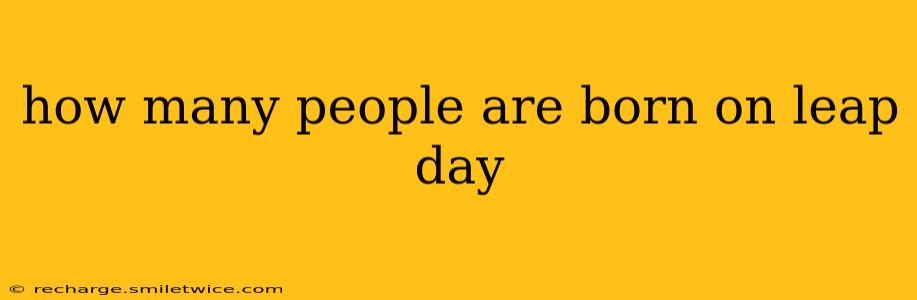 how many people are born on leap day