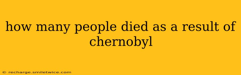 how many people died as a result of chernobyl