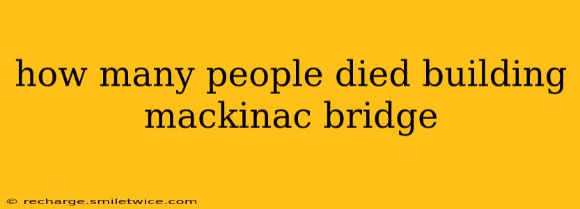 how many people died building mackinac bridge