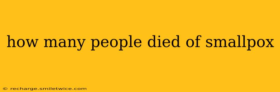 how many people died of smallpox
