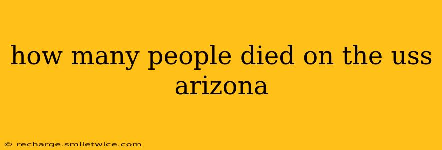 how many people died on the uss arizona