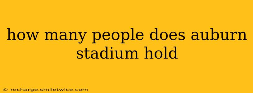 how many people does auburn stadium hold