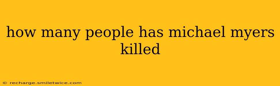 how many people has michael myers killed