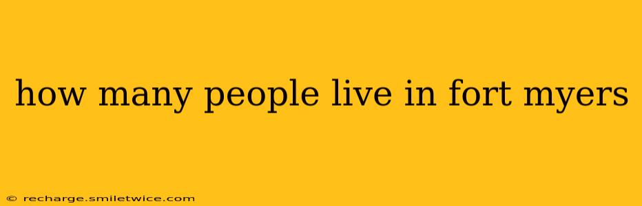 how many people live in fort myers