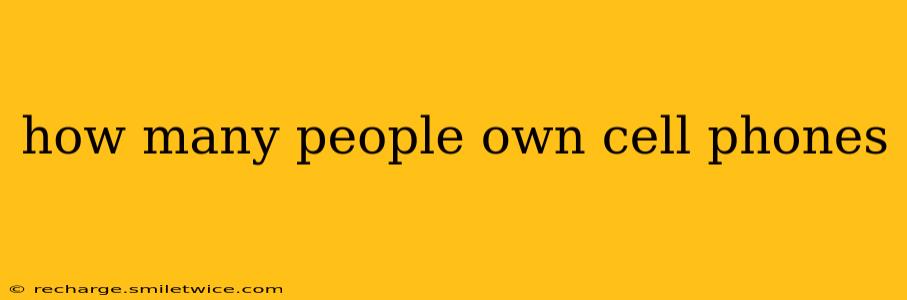 how many people own cell phones