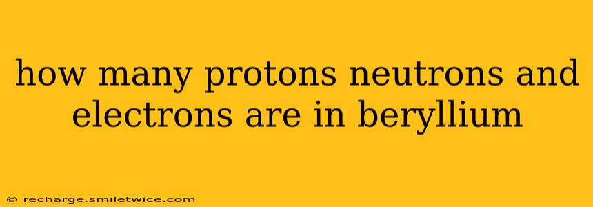 how many protons neutrons and electrons are in beryllium