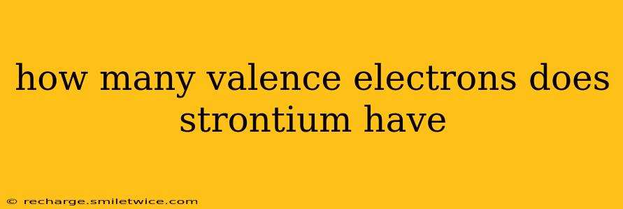 how many valence electrons does strontium have