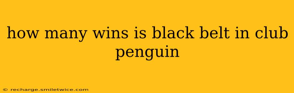 how many wins is black belt in club penguin