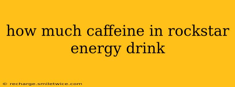 how much caffeine in rockstar energy drink