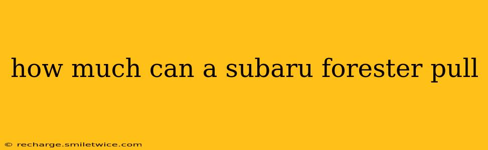 how much can a subaru forester pull