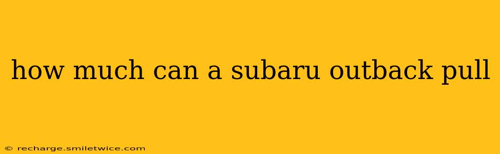 how much can a subaru outback pull