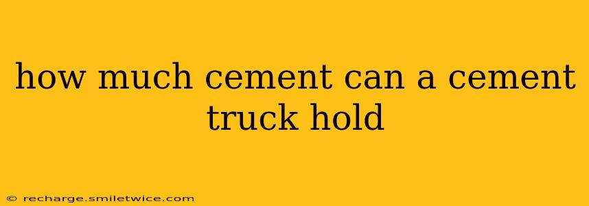 how much cement can a cement truck hold
