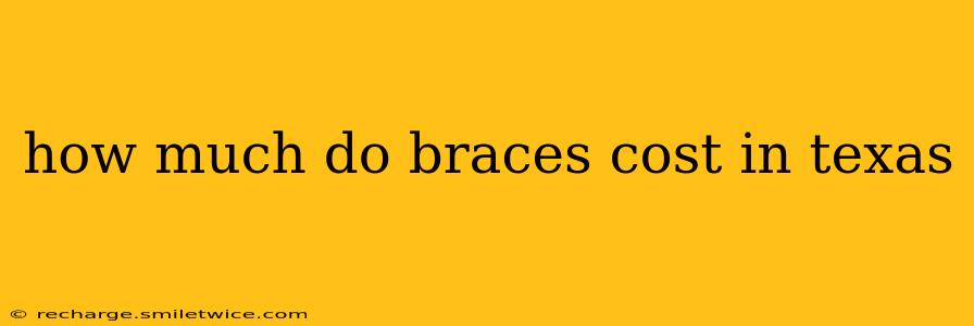 how much do braces cost in texas