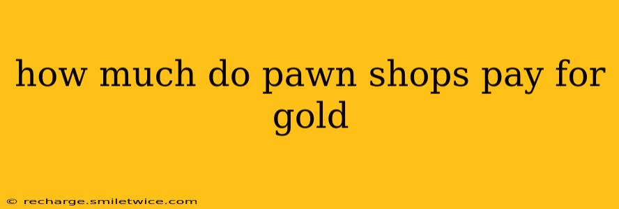 how much do pawn shops pay for gold
