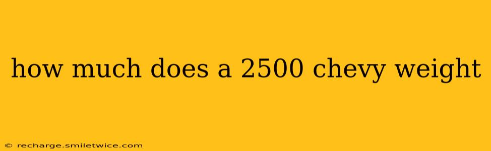 how much does a 2500 chevy weight