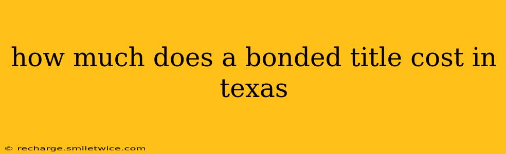 how much does a bonded title cost in texas