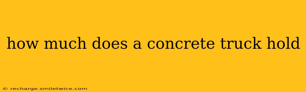 how much does a concrete truck hold