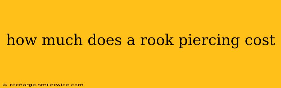 how much does a rook piercing cost