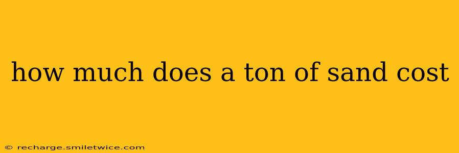 how much does a ton of sand cost