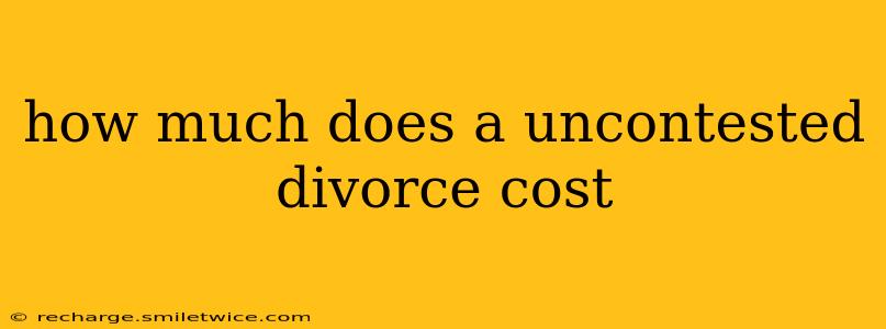 how much does a uncontested divorce cost