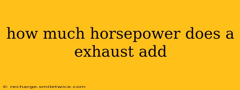 how much horsepower does a exhaust add